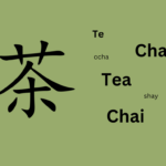 The Many Names of Tea: Origins and the Journey of Pronunciations